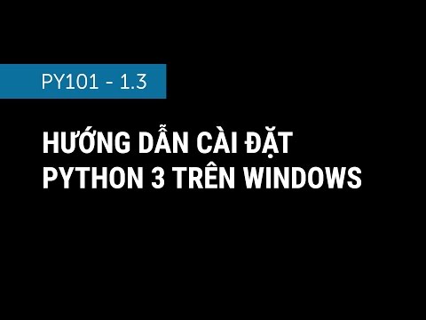 [PY101] 1.3 - Cài đặt Python3 trên Windows