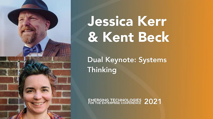 Keynote: Systems Thinking  Kent Beck & Jessica Kerr