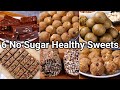 6 No Sugar Healthy Indian Sweets Recipes for any Occasion | Homemade Low Calorie Indian Desserts