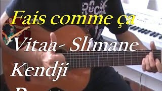 Fais comme ça - Vitaa et Slimane - Kendji Girac -Tuto guitare facile+ partition