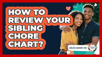 How To Review Your Sibling Chore Chart?