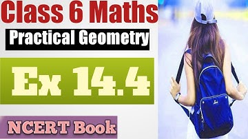 class 6 l Chapter 14 "Practical Geometry" l Ex 14.4 l  NCERT Book l Mathematics l Sheewali Garg l