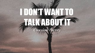 I Don't Want to talk about it - Chocolate factory (Lyric Video)