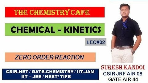 CHEMICAL KINETICS L2| ZERO ORDER REACTION| IIT JEE| NEET| IIT JAM| CSIR NET| GATE| TIFR| CHEMISTRY
