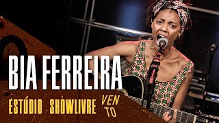 Bia Ferreira - Boto Fé - Ao Vivo no Estúdio Showlivre por Vento Festival