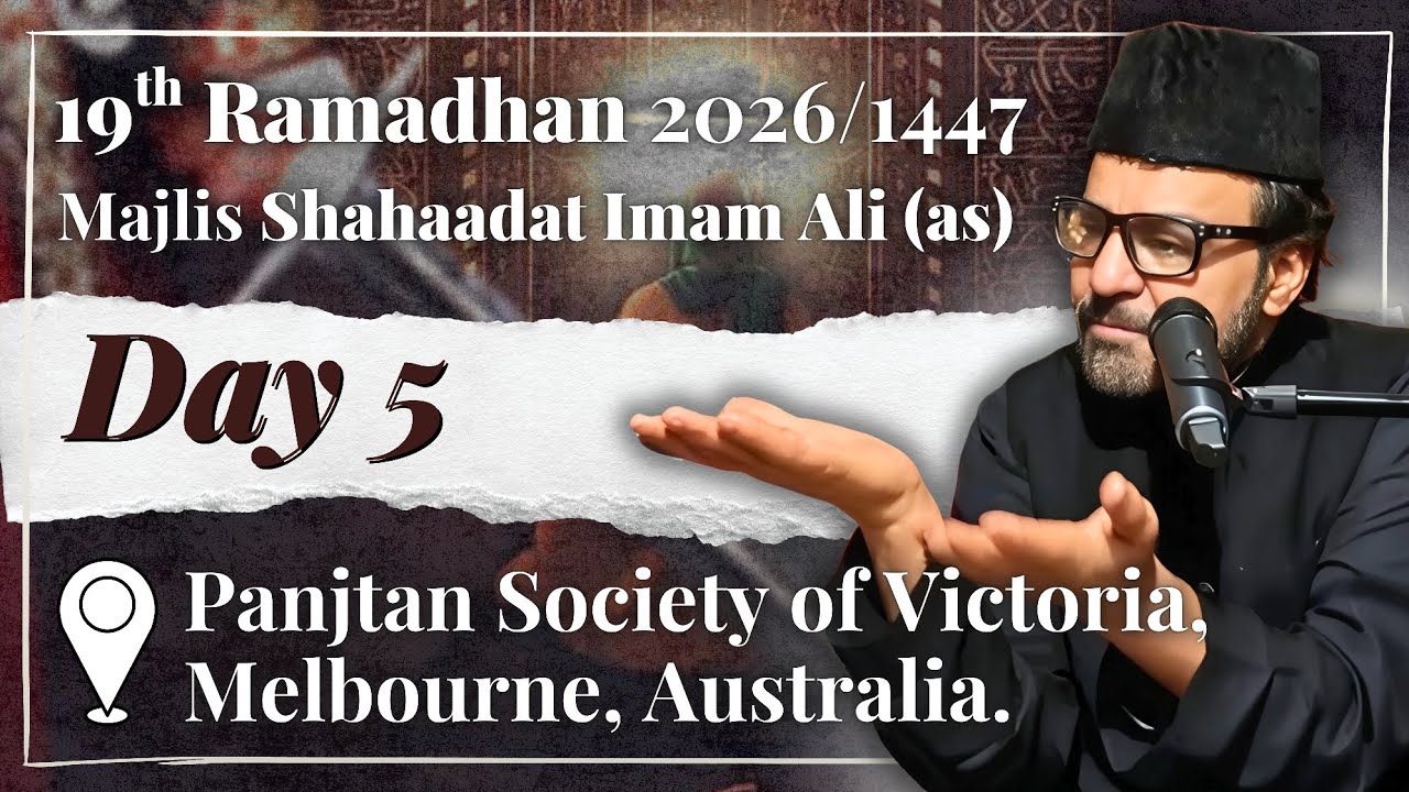 🌙 19th Ramadhan 2026/1447 | Shahaadat Imam Ali (as) | Maulana Abid Bilgrami | PSV Melbourne | Day 5