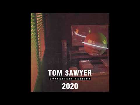 Tom Sawyer - Cuarentena session 2020