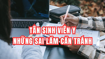 3 Sai Lầm Tân Sinh Viên Y Dược Mắc Phải – Học Vất Vả Mà Kết Quả Tệ