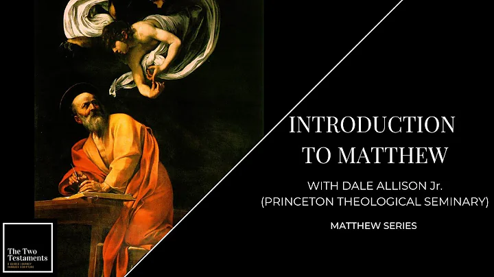 Introduction to Matthew with Dale Allison Jr.