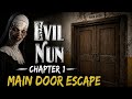 Evil Nun Chapter 1 Main Door Escape...( Full Gameplay )