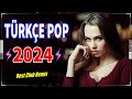 ✨ Türkçe Pop Remix 2024 ️🎶 Yeni Şarkılar Remix 💫 Ayın En Çok Dinlenen Remix Şarkılarının Listesi 💥