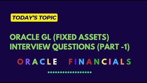 Oracle Fixed Assets Interview Questions