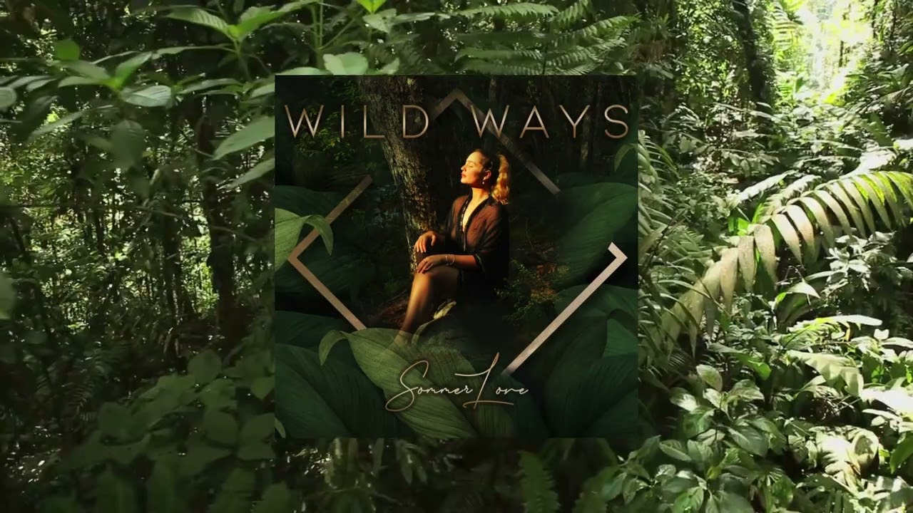 Watch Sommer Love - Wild Ways on YouTube Watch Sommer Love - Wild Ways on YouTube