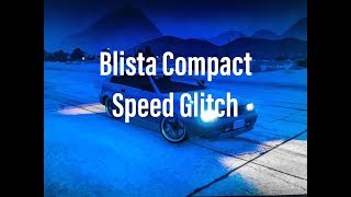 GTAV Blista Compact Speed Glitch!!!!