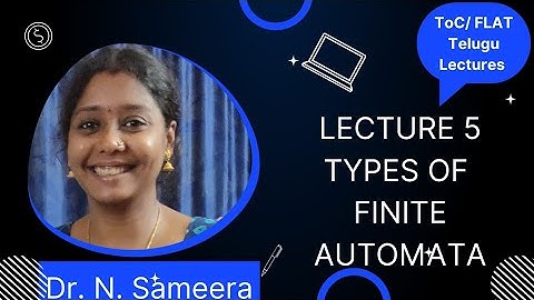 Lecture 5-Types of Finite Automata in Telugu | By Neeli