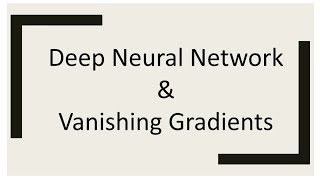 Deep Neural Network | Vanishing Gradient | Machine Learning (INF8245E) | Lecture-10 | Part-2 Net Worth