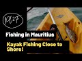 Kayak Fishing in Mauritius Close to shore. Capitaine!