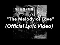 The Melody of Love (Lyric Video) - The Jazz Cartel
