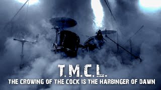 T.M.C.L. The crowing of the cock is the harbinger of dawn