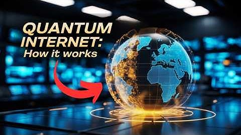 Quantum Internet: How It Works And Why It Matters