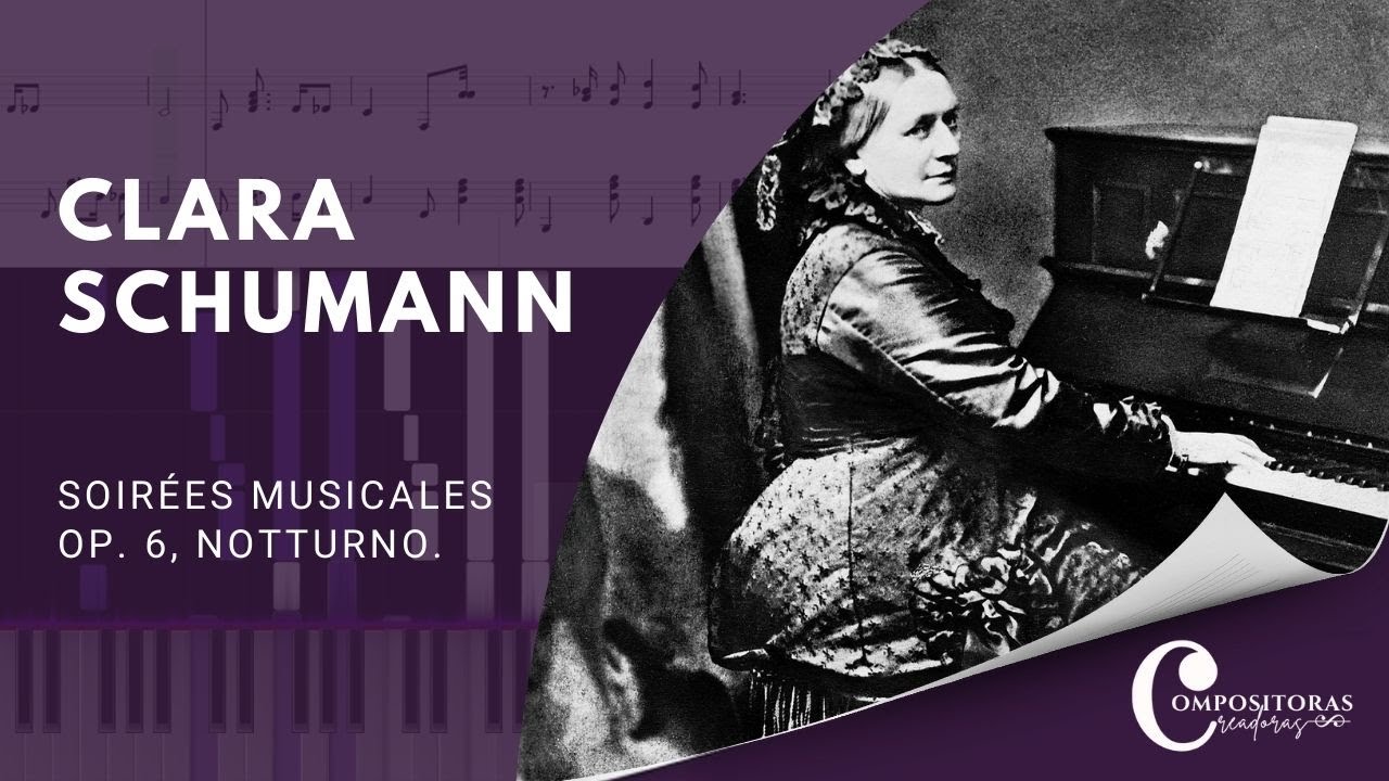 Soirées musicales op. 6, Notturno  de Clara Schumann: Una obra maestra del romanticismo