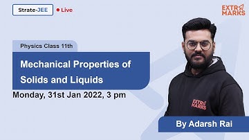 Mechanical Properties of Solids and Liquids | JEE Physics 2022 | Strate-JEE | Extramarks JEE