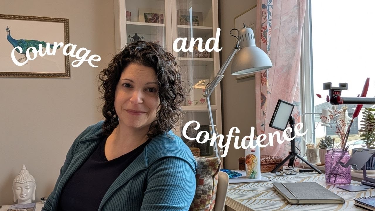 Courage and Confidence