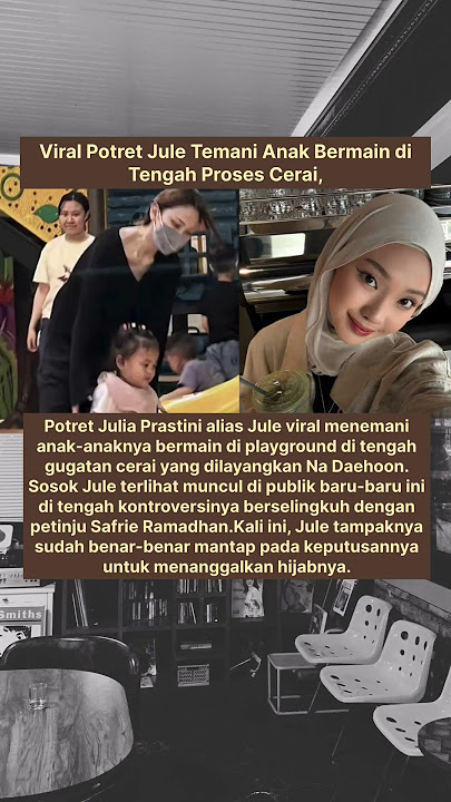 jule terciduk oleh netizen sedang bermain dengan anaknya dan tidak memakai kerudung
