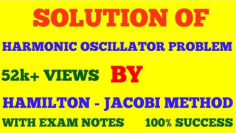 SOLUTION OF HARMONIC OSCILLATOR PROBLEM BY HAMILTON JACOBI METHOD | CLASSICAL MECHANICS | WITH NOTES