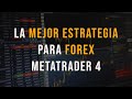 La Mejor estrategia para Forex | MT4