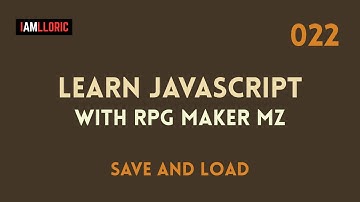 Learn Javascript with RPG Maker MZ - 0022 Save and Load
