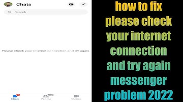 fix messenger problem please check your internet connection and try again messenger problem 2022