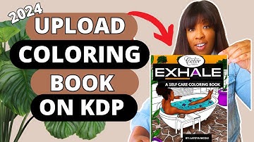 2024 KDP COLORING BOOK Upload to Sell on AMAZON Tutorial