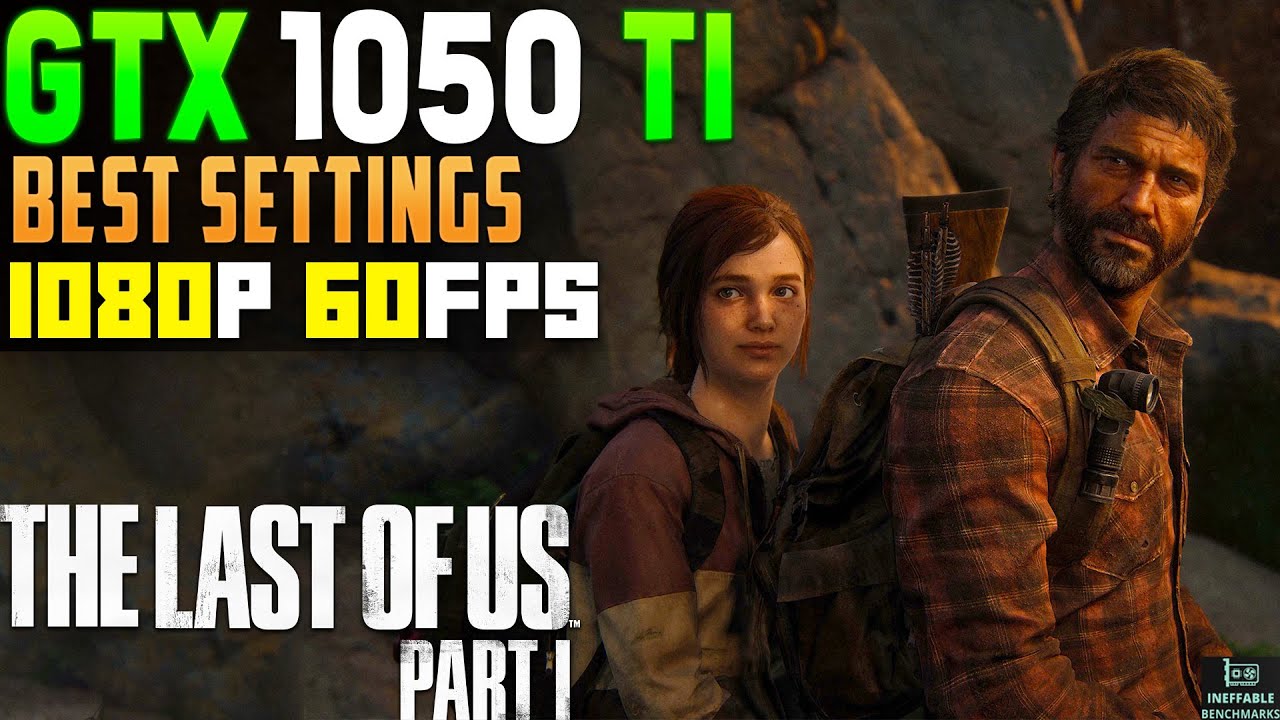 The Last of Us Part 1 - Best Graphics Settings for a Pretty Smooth