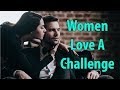 Women Love A Challenge