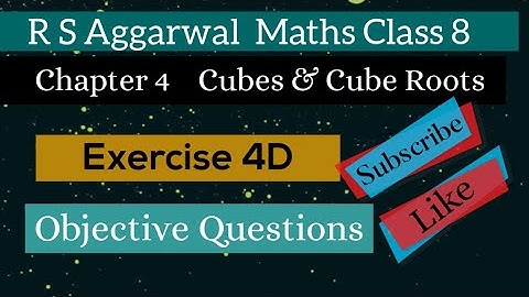 RS Aggarwal Class 8 Maths Exercise 4D | Chapter 4 Cubes and Cube Roots | Objective Questions