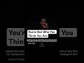 You’re Not Who You Think You Are