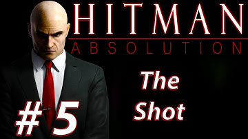 Hitman Absolution Contracts Mode - The Shot