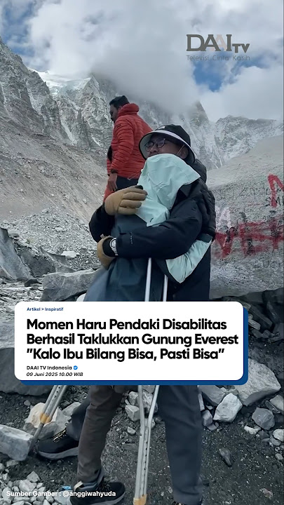 Pendaki disabilitas ini berhasil taklukkan Gunung Everest🥹❤️❤️