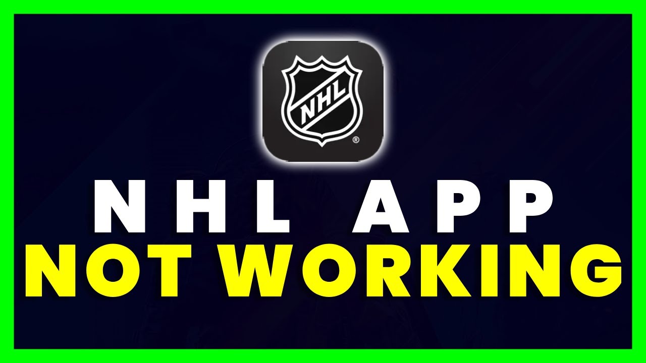 NHL App Not Working How to Fix National Hockey League App Not Working