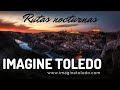 Imagine toledo rutas nocturnas