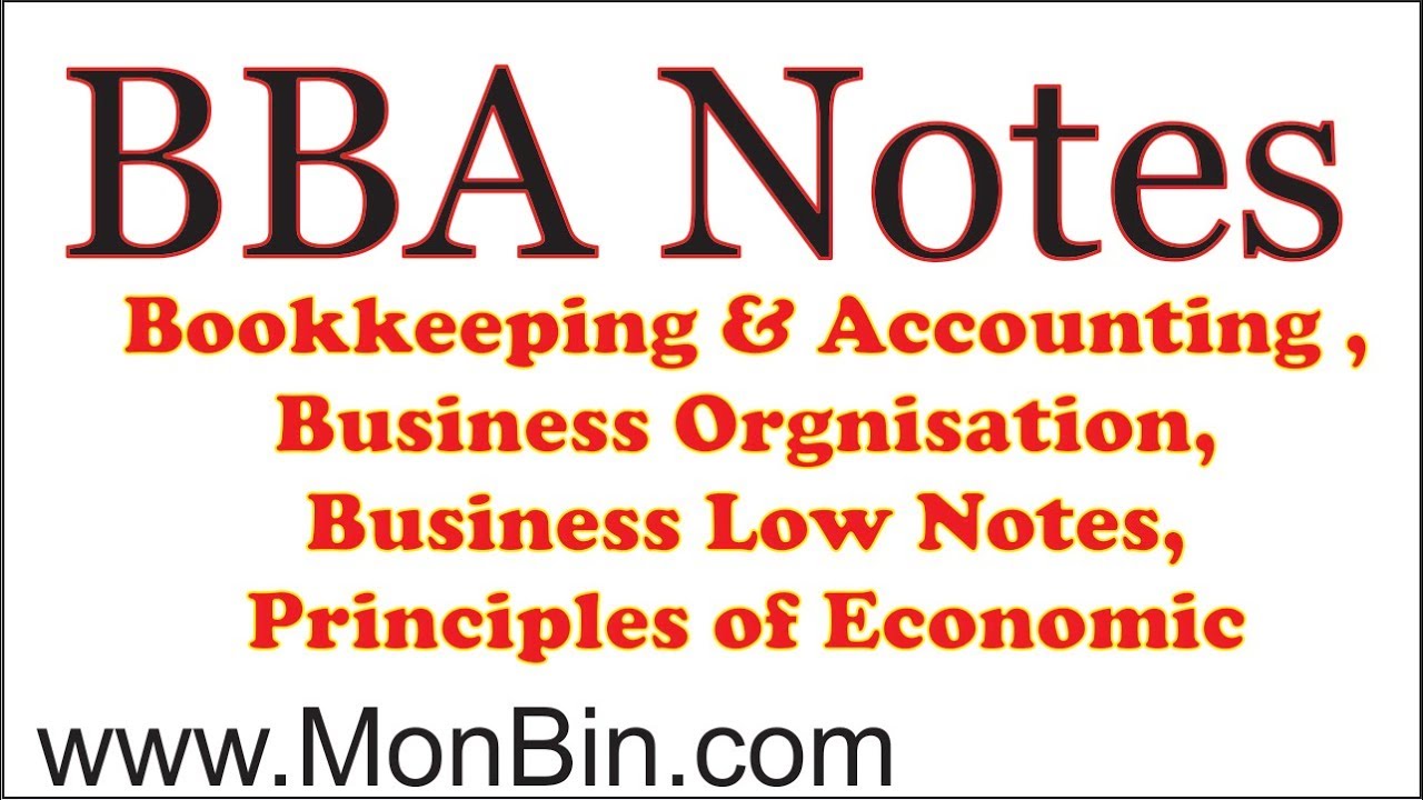 BBA 1st Semester Notes All Subject BooKkeeping, Orgnisation, Fundamental Management, Low, Economic