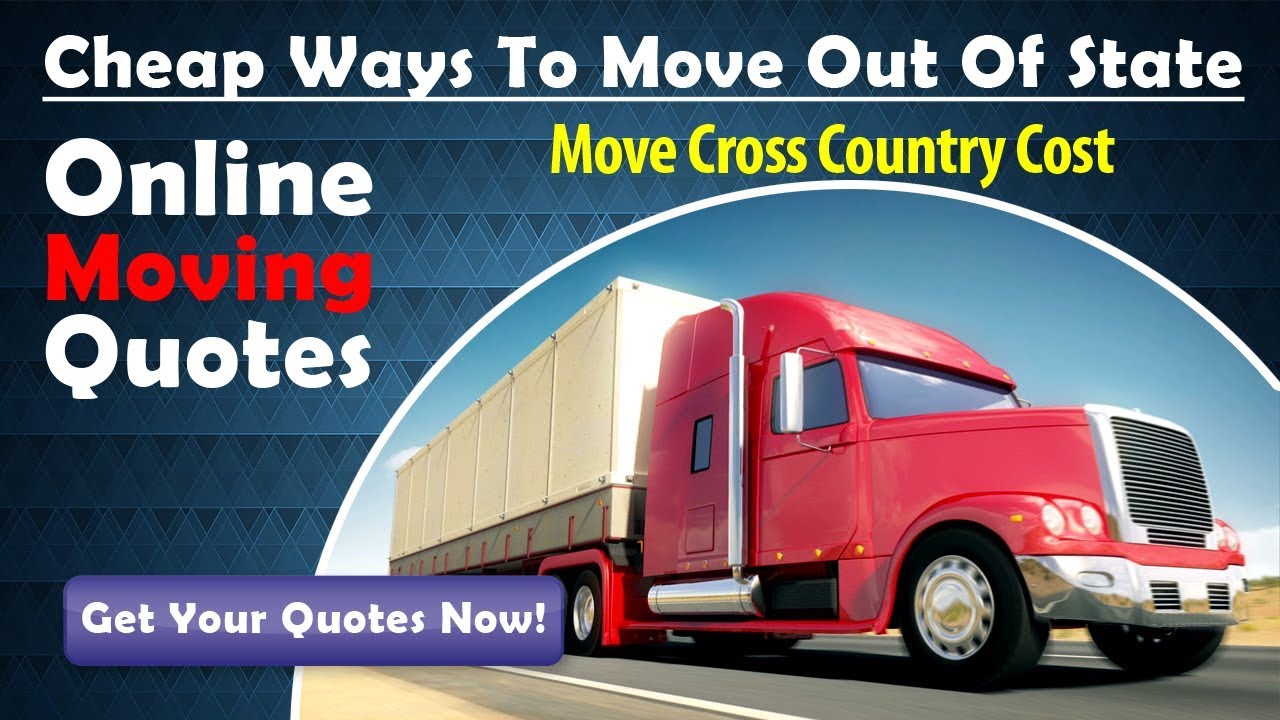 Move Cross Country Cost Get 7 Free Moving Quotes Now Save Up To 35 Youtube
