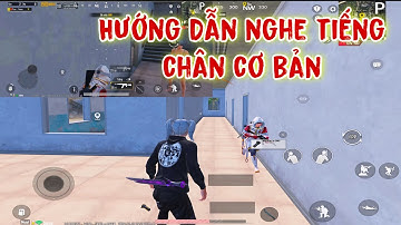 Hướng Dẫn Nghe Tiếng Chân Cơ Bản Và Dễ Cho Người Mới | Pubg Mobile