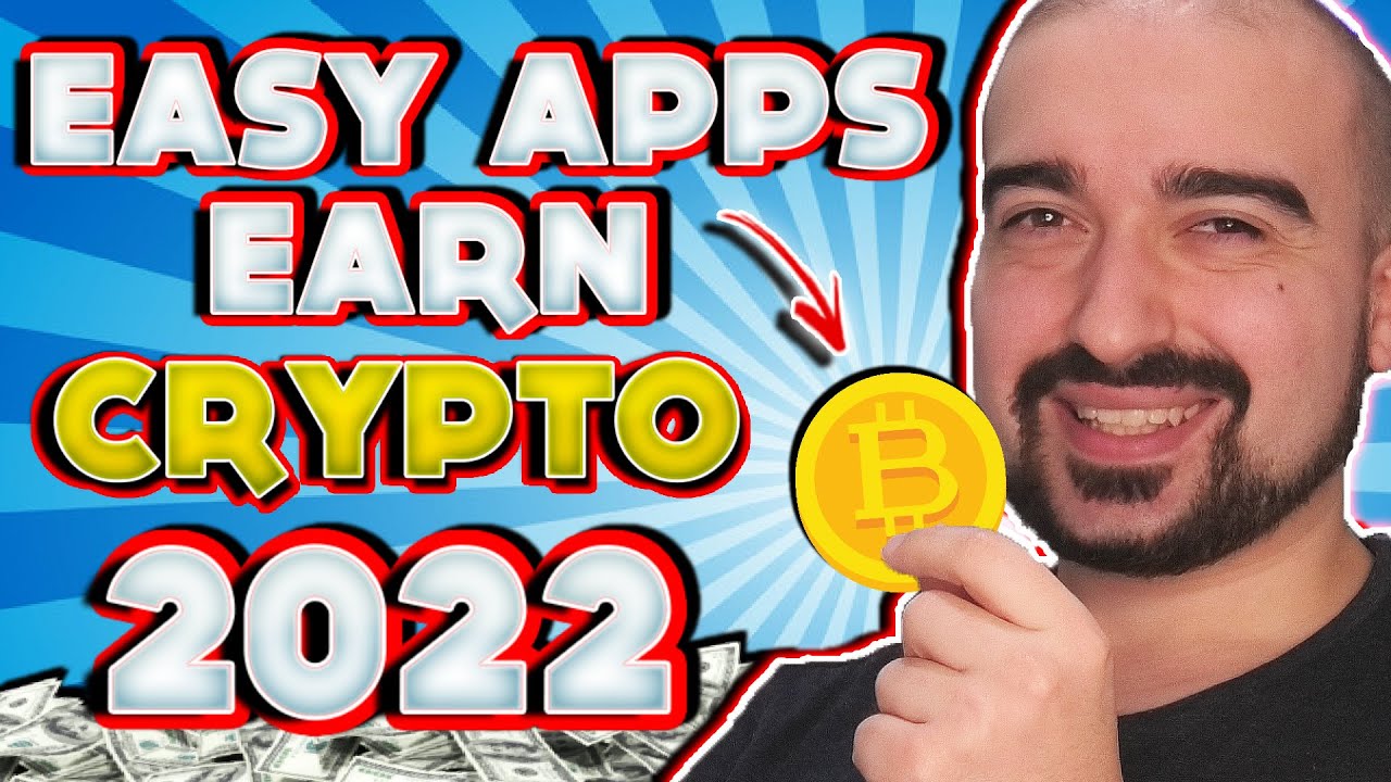 9 EASY Apps To Earn Cryptocurrency in 2022! - SIMPLE Free Bitcoin Apps to Earn Money Online