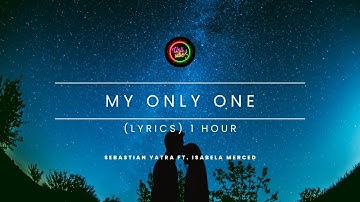 My Only One (Lyrics) - Sebastián Yatra, Isabela Merced - 1hour