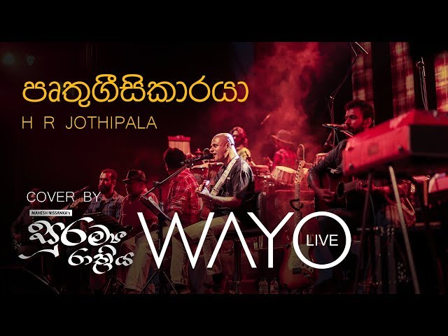 WAYO (Live) - Pruthugeesi Karaya (පෘතුගීසිකාරයා) HR Jothipala (Cover) class=