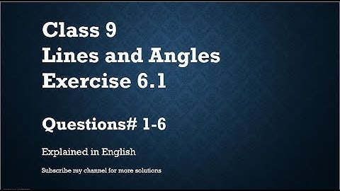 Class 9 Lines and Angles Exercise 6.1-Q1-6 (In English)- NCERT CBSE