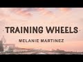 Melanie martinez  training wheels lyrics  i love everything you do