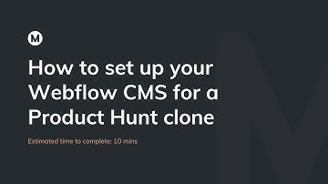 How to set up your Webflow CMS for a Product Hunt clone